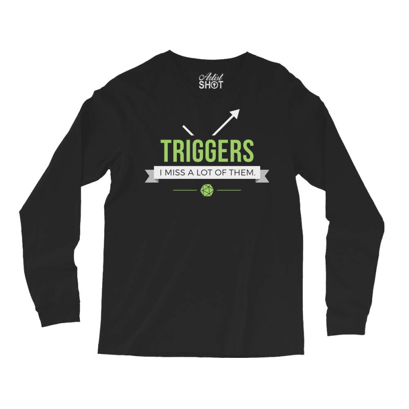 Triggers 7 Long Sleeve Shirts by slavissweersq | Artistshot