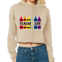 Teacher Life Crayon   Cray Teacher T Shirt Cropped Hoodie | Artistshot