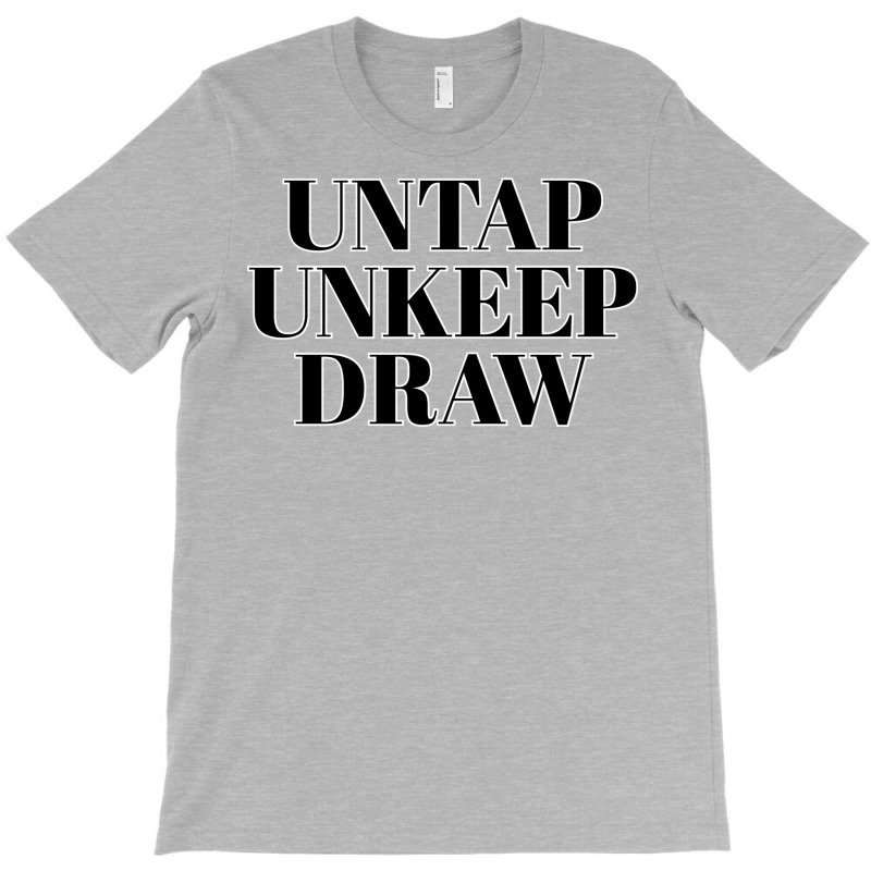 Untap Unkeep Draw 1 T-Shirt by slavissweersq | Artistshot