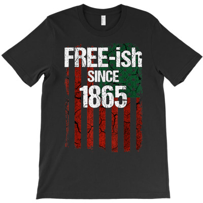 Free Ish Since 1865 Juneteenth Day Flag Black Pride Gift T-shirt Designed By Vanitty Massallo