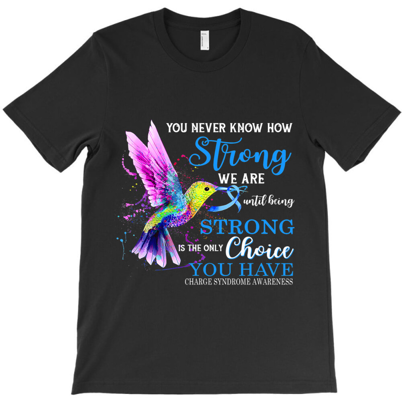 Charge Syndrome Awareness Blue Strong Hummingbird T-shirt | Artistshot