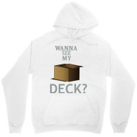 Wanna See My Deck 22 Unisex Hoodie | Artistshot