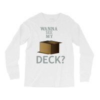 Wanna See My Deck 22 Long Sleeve Shirts | Artistshot