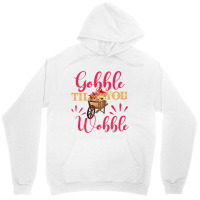 Gobble Till You Wobble Thanksgiving Women T Shirt Unisex Hoodie | Artistshot