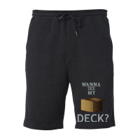 Wanna See My Deck 5 Fleece Short | Artistshot