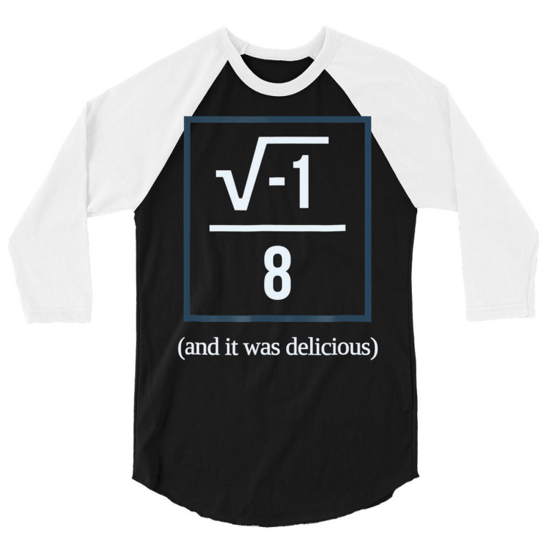 I Over Ate (and It Was Delicious) Math Joke T Shir 3/4 Sleeve Shirt by aiiluurosy | Artistshot