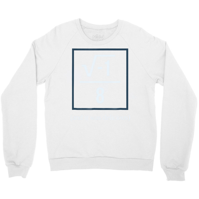 I Over Ate (and It Was Delicious) Math Joke T Shir Crewneck Sweatshirt by aiiluurosy | Artistshot