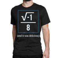 I Over Ate (and It Was Delicious) Math Joke T Shir Classic T-shirt | Artistshot