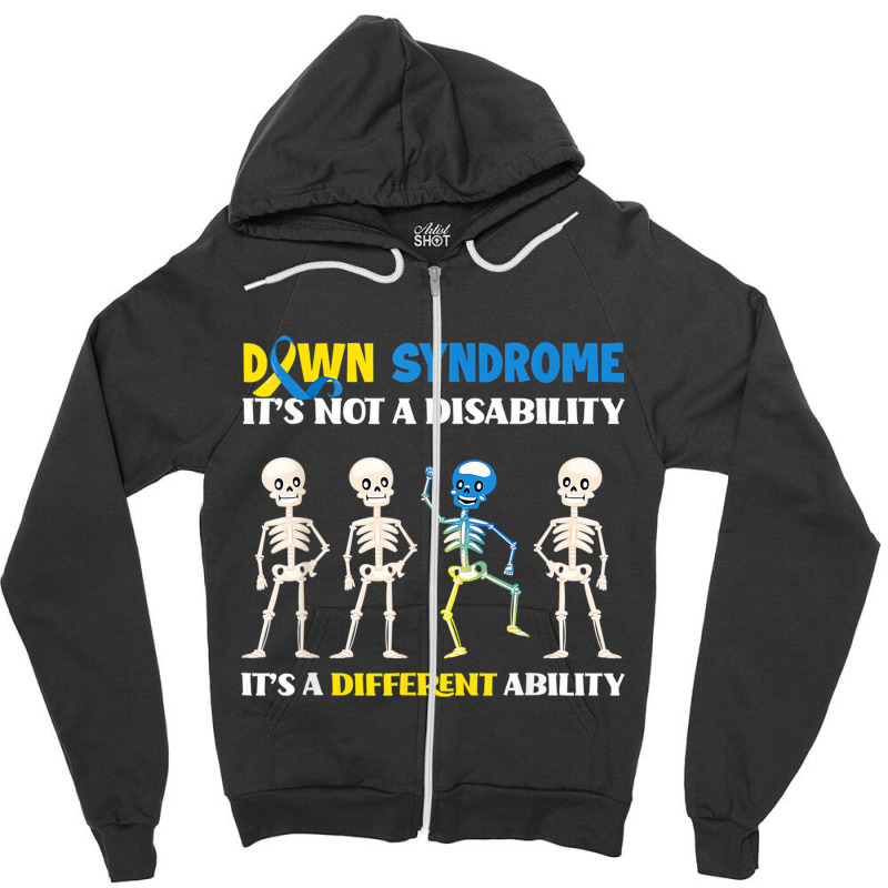 Down Syndrome It's Not A Disability It's A Differe Zipper Hoodie by gabuya | Artistshot