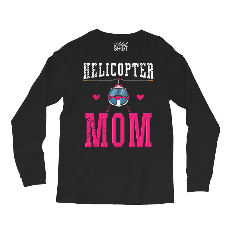 Helicopter Mom Pilot Funny Aviation Aircraft T Shi Long Sleeve Shirts | Artistshot