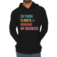 Catching Flights & Minding My Business T Shirt Lightweight Hoodie | Artistshot