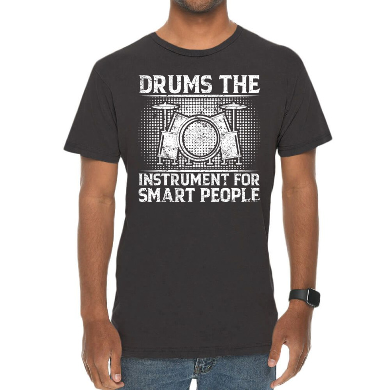 Drums The Instrument For Smart People   Drummer T Vintage T-Shirt by gabuya | Artistshot