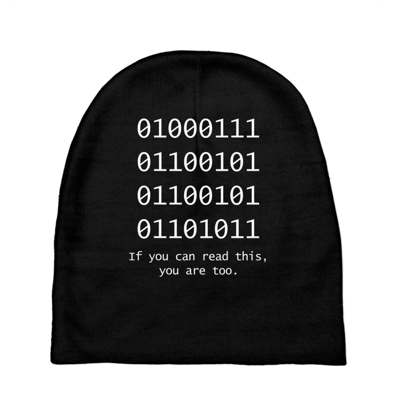 If You Can Read This, You Are Too Shirt Computer B Baby Beanies by holden | Artistshot