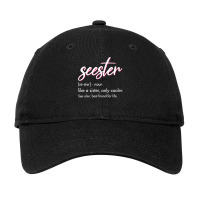 Womens Seester Definition Mom Sister Friend Sister Adjustable Cap | Artistshot