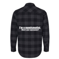 I'm A Numismatist What's Your Superpower Numismati Flannel Shirt | Artistshot