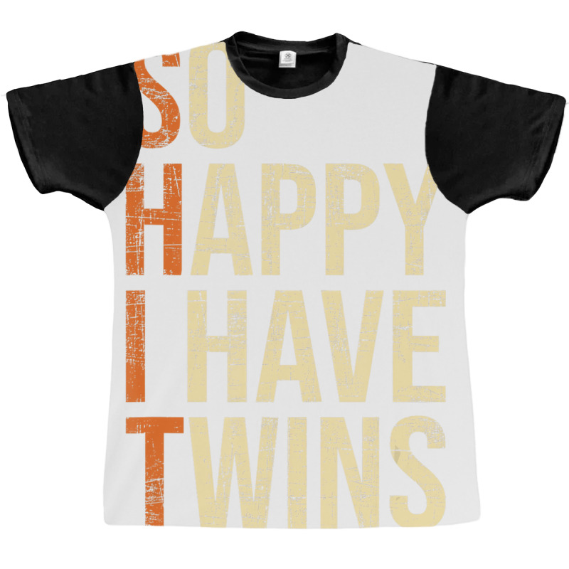 So Happy I Have Twins   Twin Dad Father Mother Of Graphic T-shirt | Artistshot