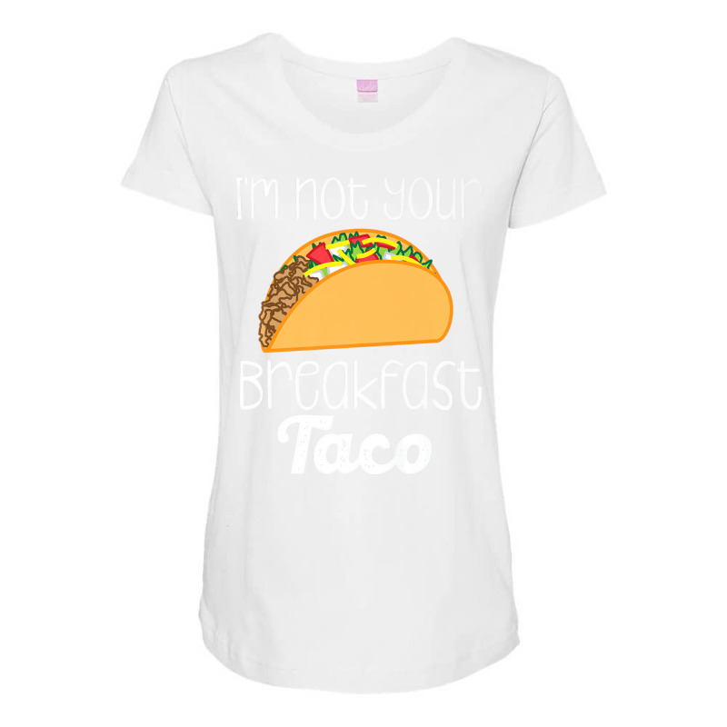 Iâ€™m Not Your Breakfast Taco Biden Hispanic Maternity Scoop Neck T-shirt by tamicam | Artistshot