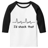 I'd Shock That Ventricular Fibrillation Cardiology Youth 3/4 Sleeve | Artistshot