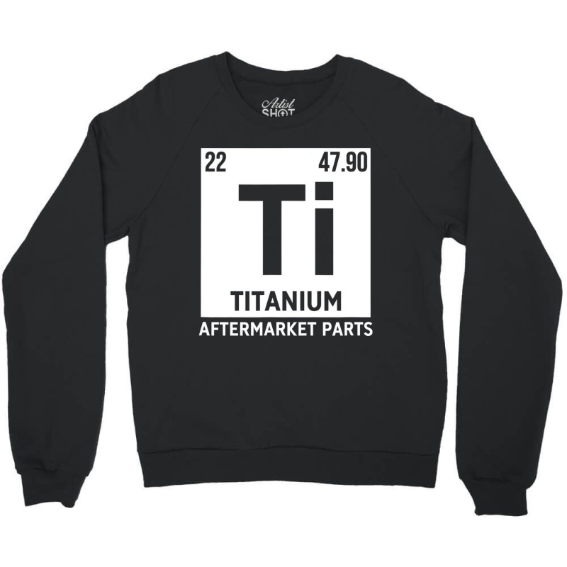 Titanium Aftermarket Parts Element Ti Joint Surger Crewneck Sweatshirt | Artistshot