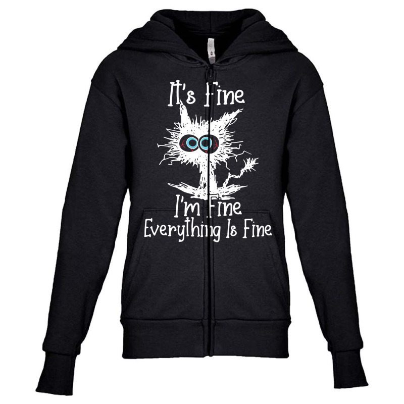 It's Fine I'm Fine Everything Is Fine Funny Crazy Youth Zipper Hoodie | Artistshot