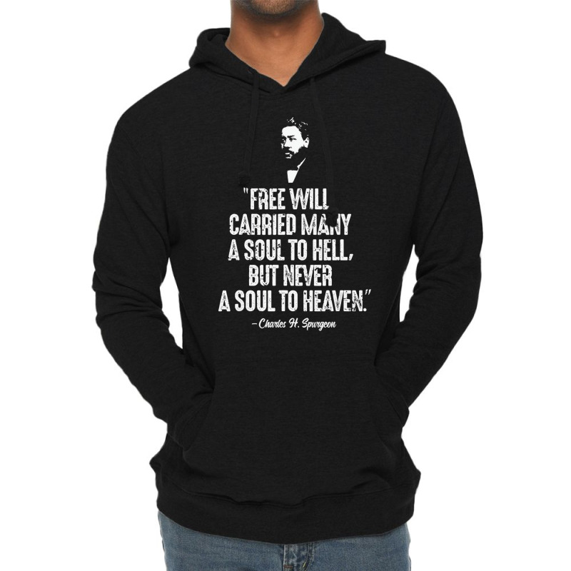 Free Will Carried Many To Hell Charles Spurgeon Qu Lightweight Hoodie | Artistshot