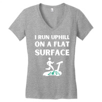 I Run Uphill On A Flat Surface Indoor Runner Incli Women's V-neck T-shirt | Artistshot