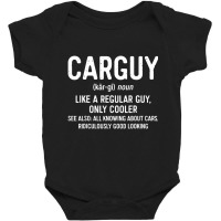 Car Guy Definition T Shirt Like A Regular Guy Only Baby Bodysuit | Artistshot