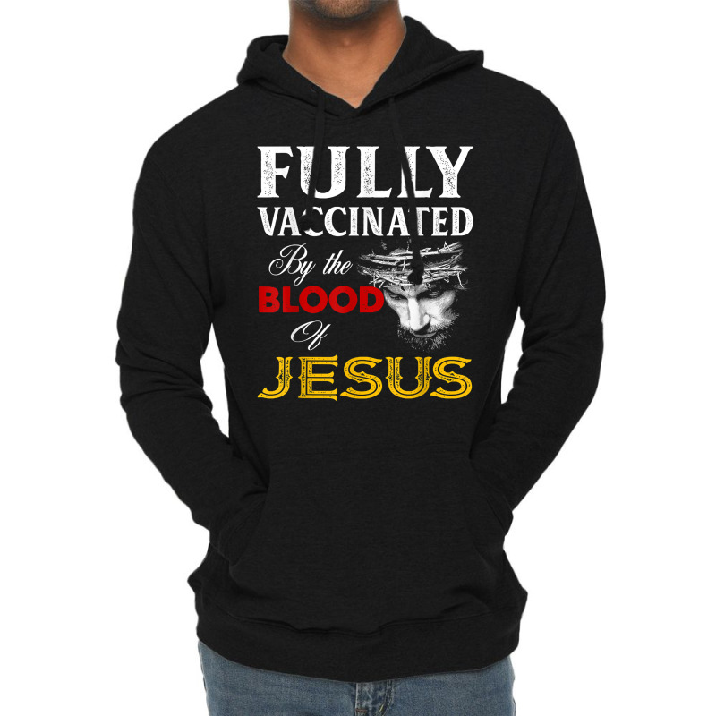 Fully Vaccinated By The Blood Of Jesus Christian T Lightweight Hoodie by boney | Artistshot