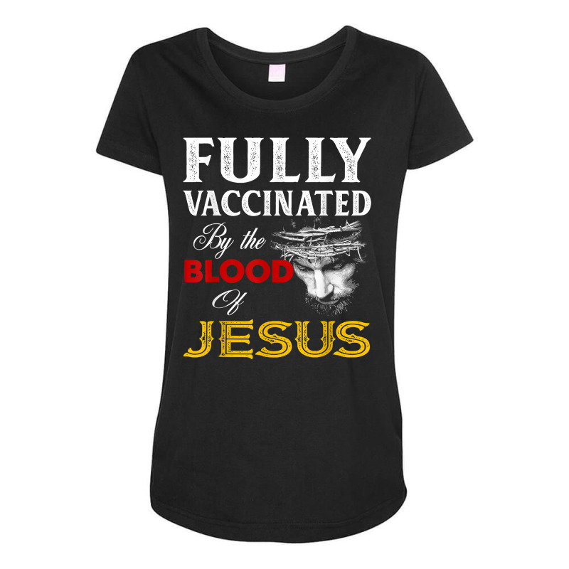 Fully Vaccinated By The Blood Of Jesus Christian T Maternity Scoop Neck T-shirt by boney | Artistshot