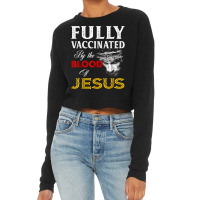 Fully Vaccinated By The Blood Of Jesus Christian T Cropped Sweater | Artistshot