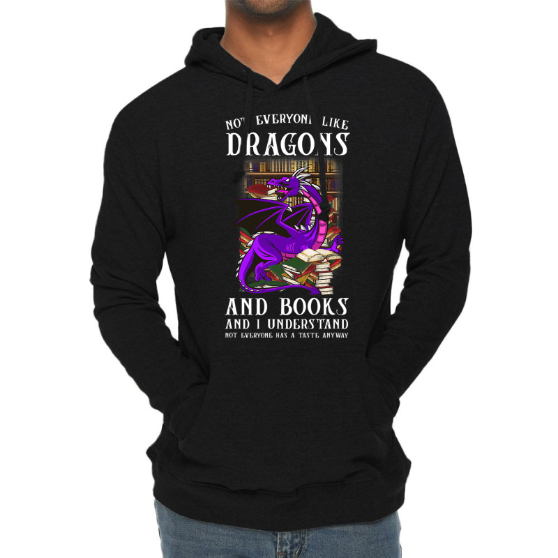 Not Everyone Like Dragons And Books Dragon Lightweight Hoodie by kerrmanthez | Artistshot