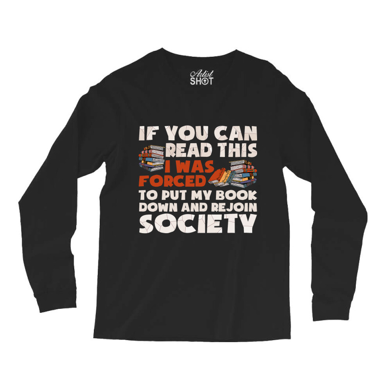 I Was Forced To Put My Book Down Nerdy Geek Funny  Long Sleeve Shirts by JESSICAMARTINA | Artistshot