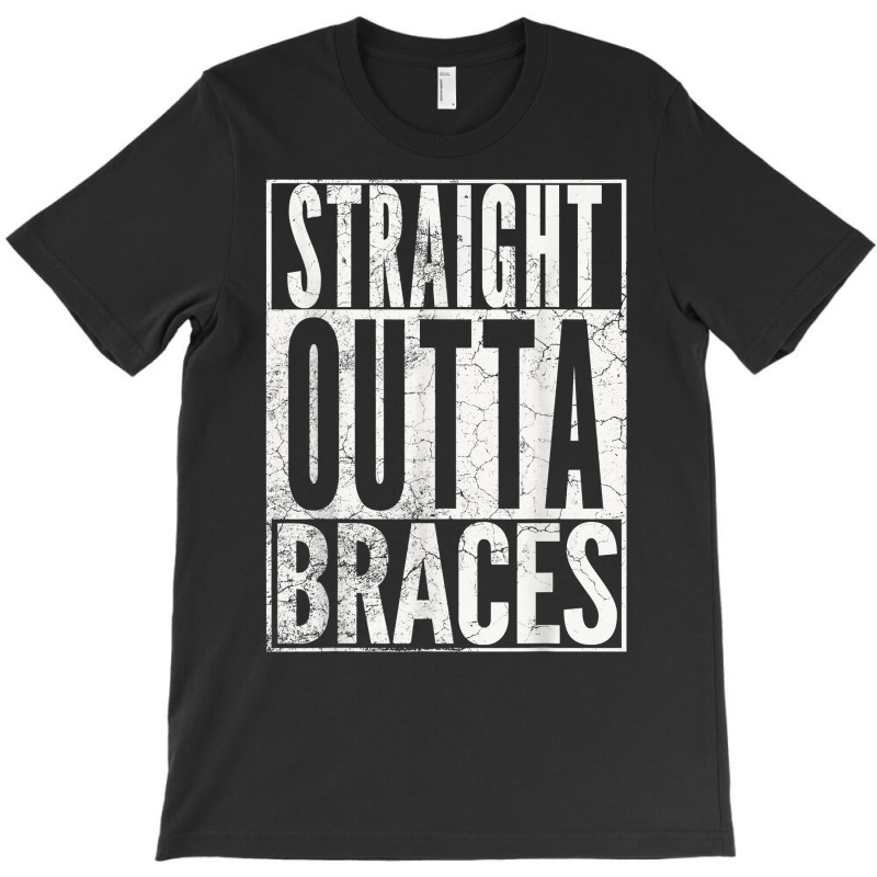 Straight Outta Braces T Shirt Funny Joke Smile Tee T-Shirt by karynadreck | Artistshot