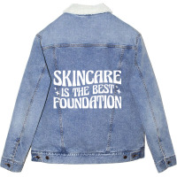 Esthetician Skincare Is The Best Foundation T Shir Unisex Sherpa-lined Denim Jacket | Artistshot