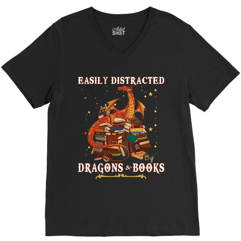 Books Dragon Shirt Easily Distracted By Dragon And V-Neck Tee by spreesgomez | Artistshot