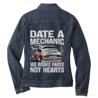 Mechanic Car Guy Date A Mechanic We Brake Parts No Ladies Denim Jacket | Artistshot