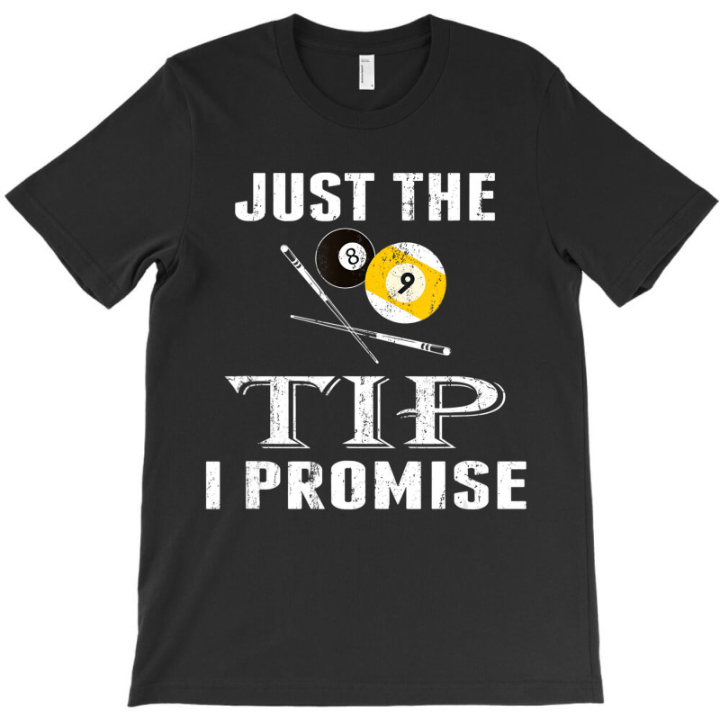 Just The Tip 8 Ball Pool Billiards Player T Shirt T-shirt | Artistshot