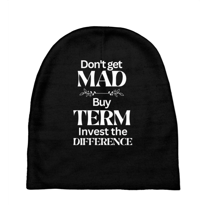 Dont Get Mad T Shirt Baby Beanies by ravand | Artistshot