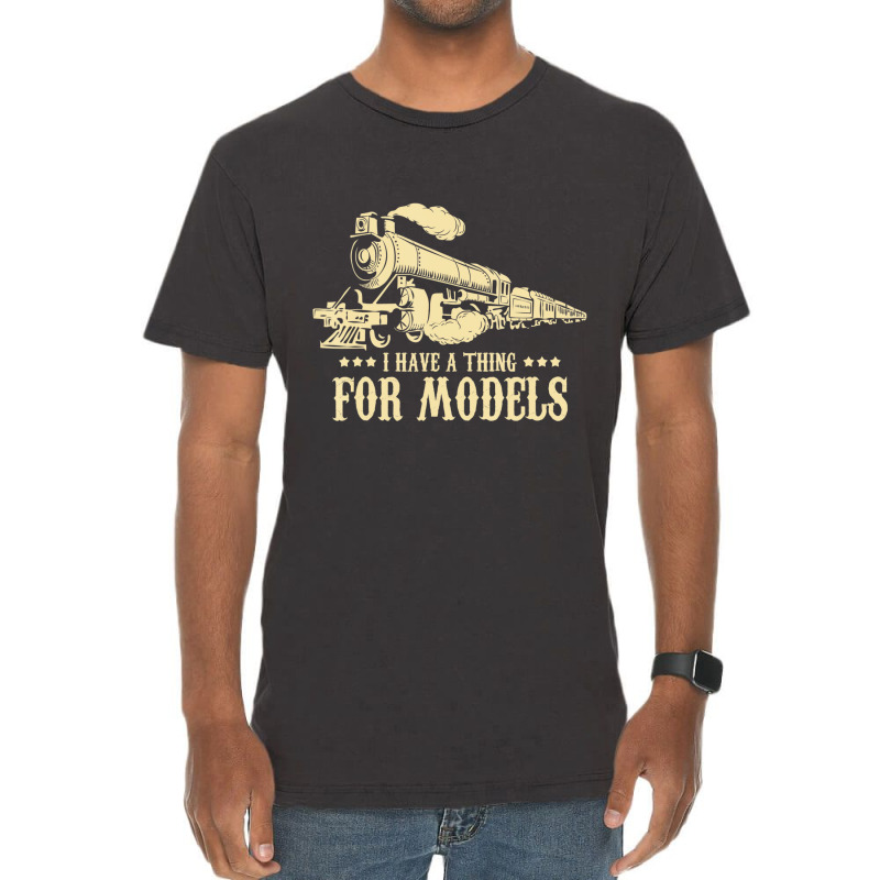 I Have A Thing For Models   Model Train Locomotive Vintage T-Shirt by hausch | Artistshot