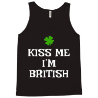 Kiss Me I'm British St Patrick's Day Irish Uk Grea Tank Top | Artistshot