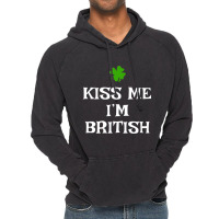 Kiss Me I'm British St Patrick's Day Irish Uk Grea Vintage Hoodie | Artistshot