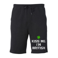 Kiss Me I'm British St Patrick's Day Irish Uk Grea Fleece Short | Artistshot