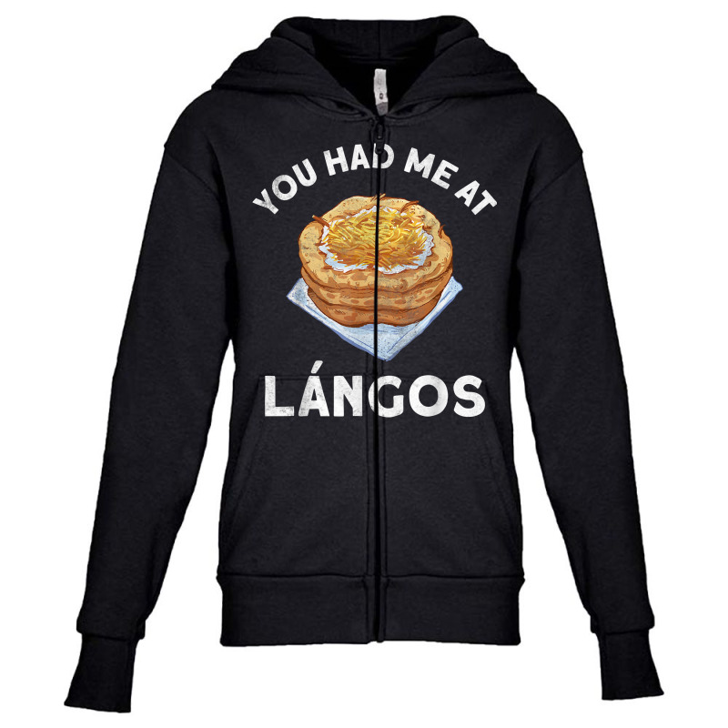 You Had Me At Langos Novelty Funny Hungarian Food Youth Zipper Hoodie by arainro | Artistshot