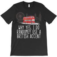 Humorous England British Accent T Shirt T-shirt | Artistshot