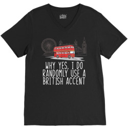 humorous england british accent t shirt V-Neck Tee | Artistshot