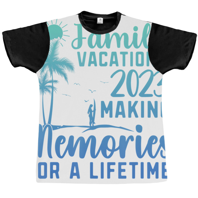 Family Vacation Making Memories For A Lifetime T S Graphic T-shirt by noletjzbra | Artistshot