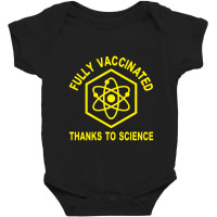 Fully Vaccinated Thanks To Science Baby Bodysuit | Artistshot