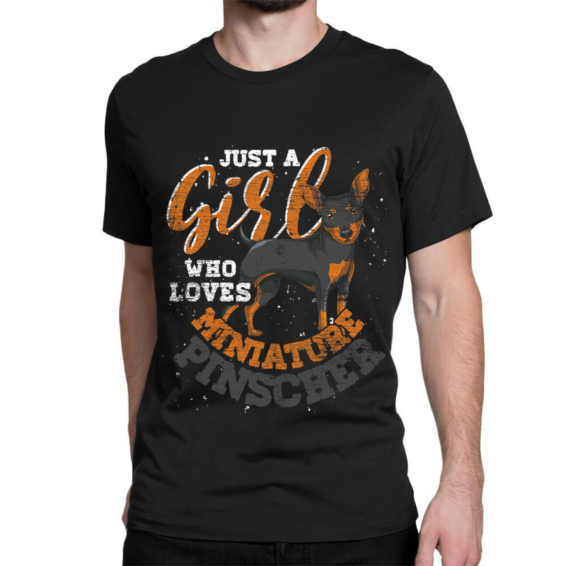 Just A Girl Who Loves Miniature Pinscher Dog Min P Classic T-shirt by whoretacarpal | Artistshot