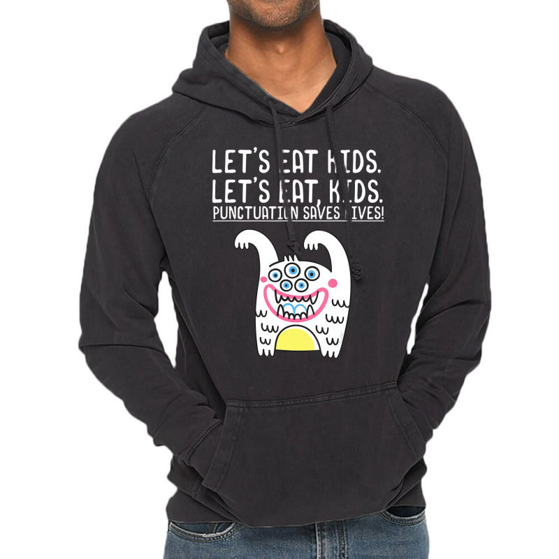 Let's Eat Kids Punctuation Saves Lives Grammar For Vintage Hoodie by mauthe | Artistshot