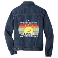 When You Can't Find The Sunshine Be The Sunshine, Men Denim Jacket | Artistshot